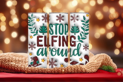 Stop Elfing Around 20oz Skinny Tumbler